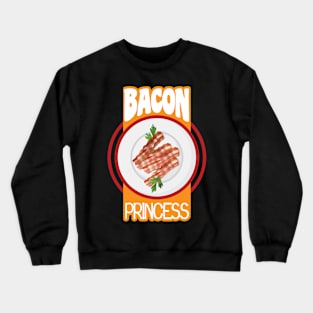 'Bacon Princess' Funny Princess Gift Crewneck Sweatshirt